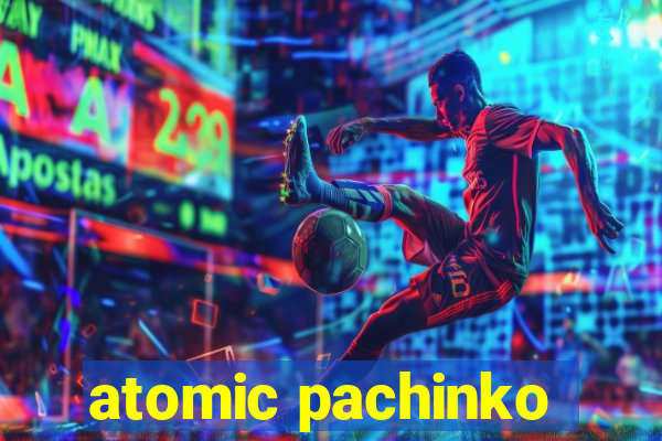 atomic pachinko